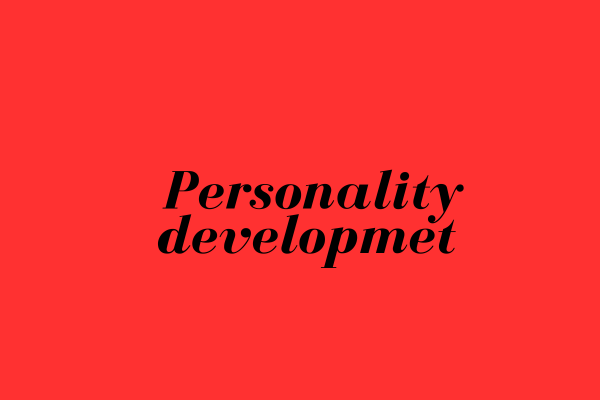 व्यक्तित्व विकास क्या है? (What is personality Development)